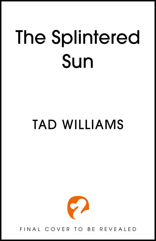 The Splintered Sun by Tad Williams