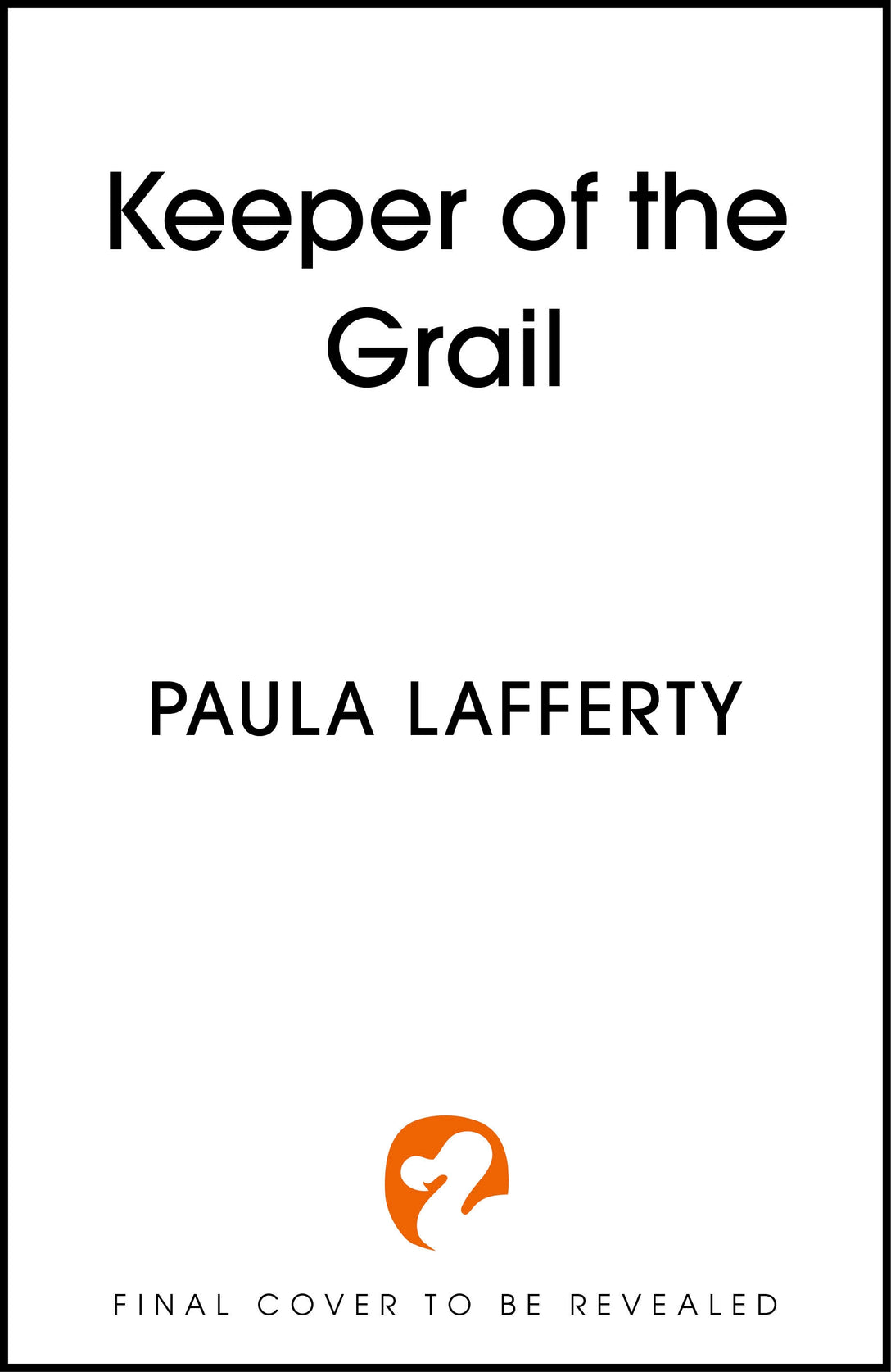 Keeper of the Grail by Paula Lafferty