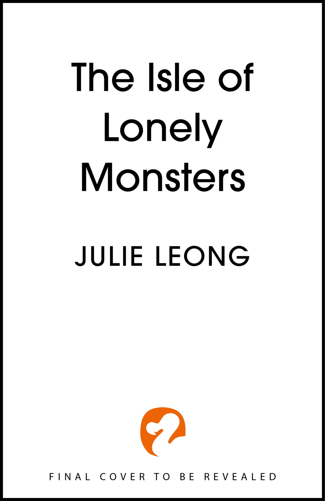 The Isle of Lonely Monsters by Julie Leong
