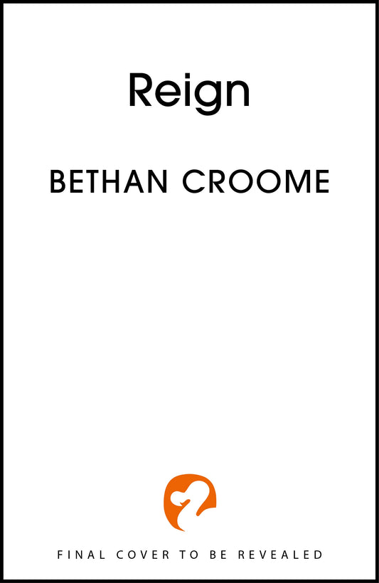 Reign by Bethan Croome