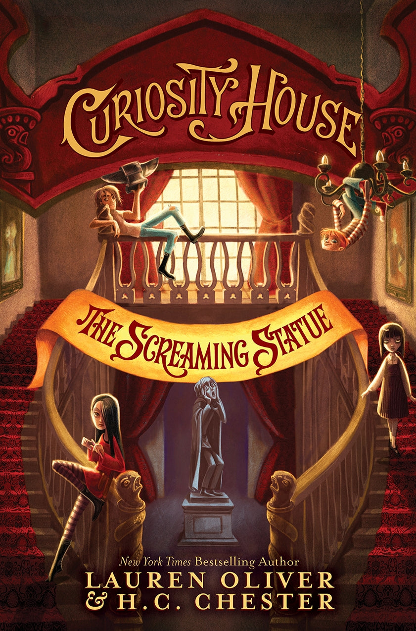 Curiosity House: The Screaming Statue (Book Two) by Lauren Oliver, H C Chester