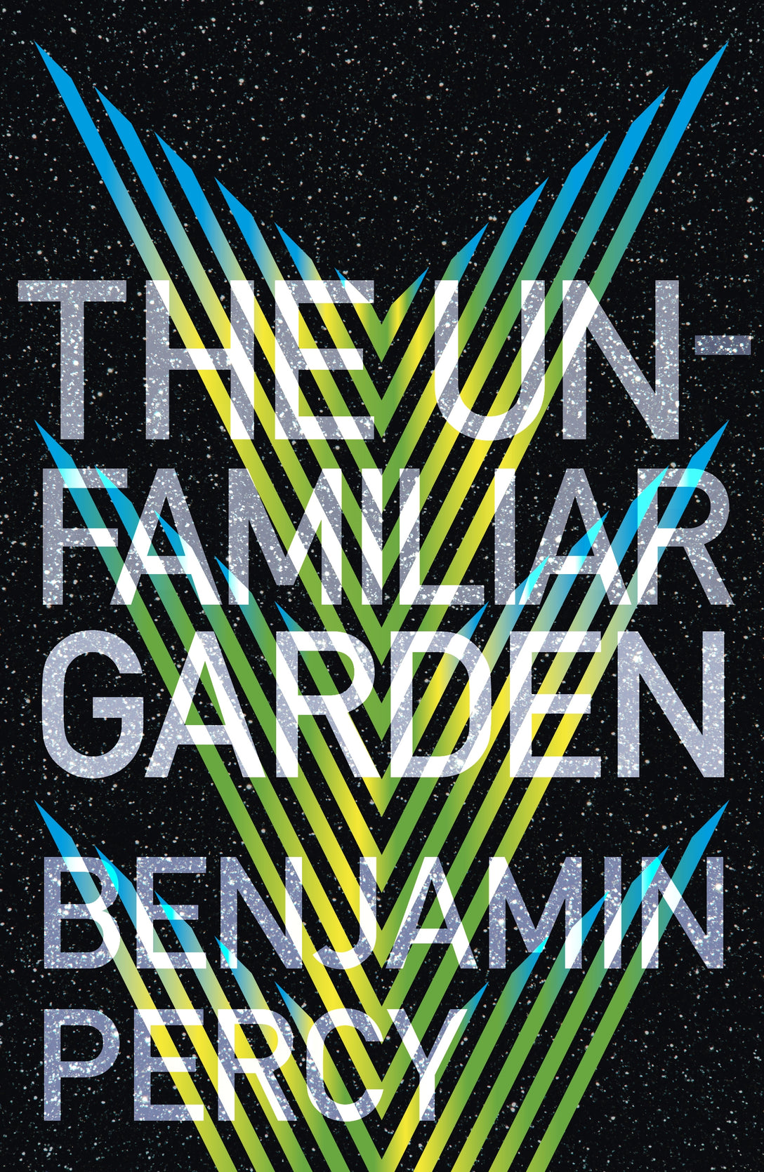 The Unfamiliar Garden by Benjamin Percy