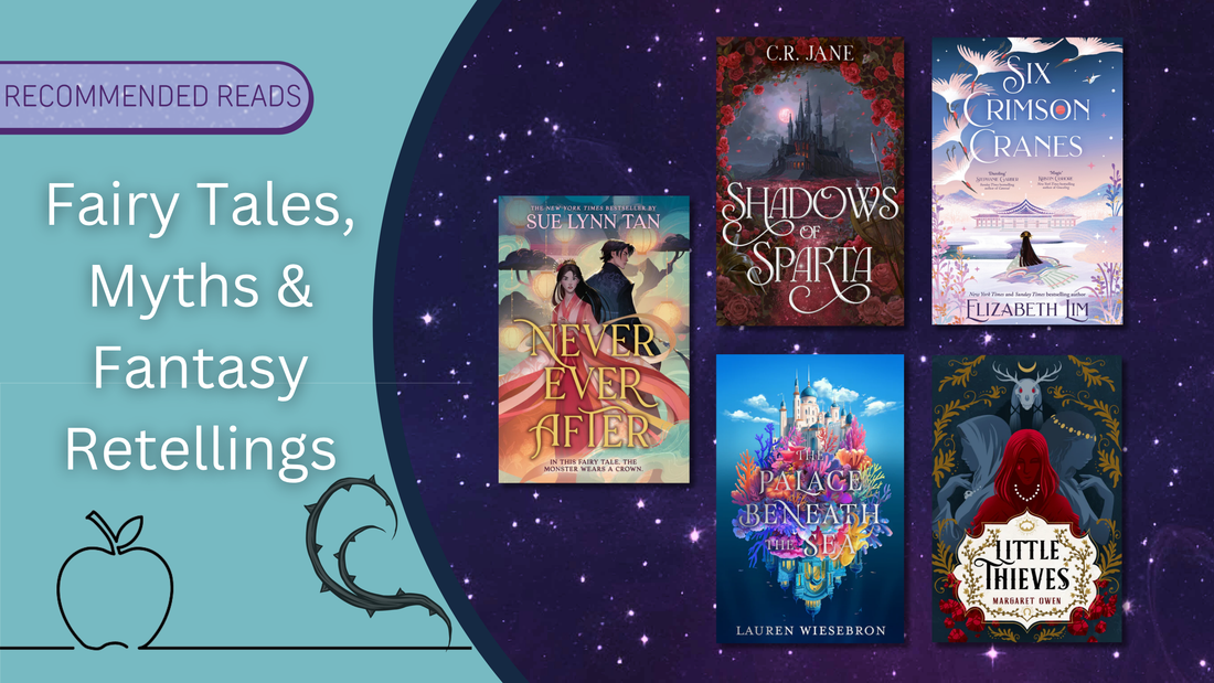 Fairy Tales, Myths and Fantasy Retellings: Never Ever After, Shadows of Sparta, The Palace Beneath the Sea, Six Crimson Cranes, Little Thieves