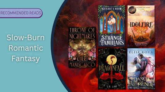 Slow Burn romantic Fantasy, Throne of Nightmare, Strange Familiars, Idolfire, Dragonfall, A Dance with a Fae prince