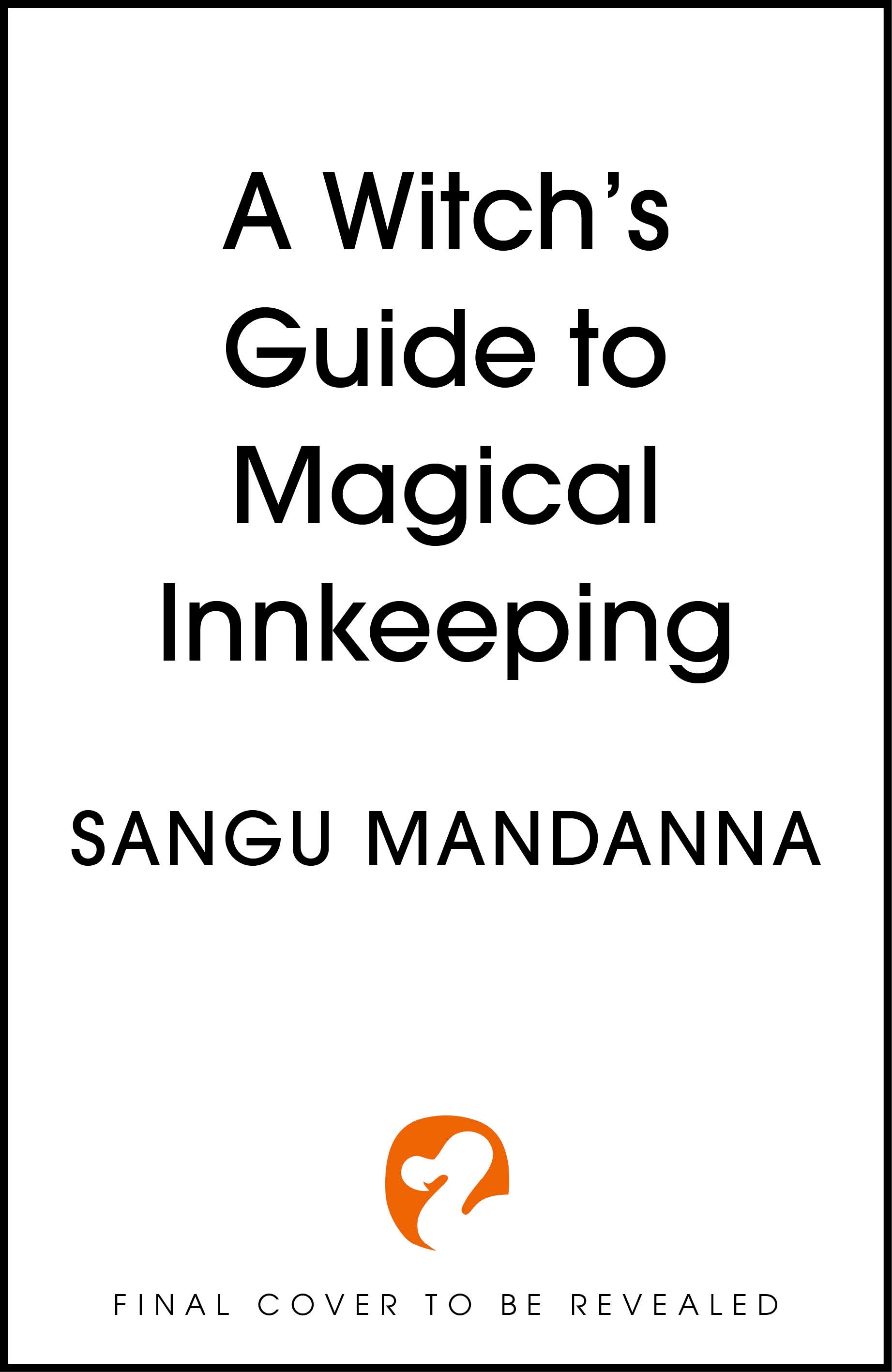 A Witch's Guide to Magical Innkeeping by Sangu Mandanna