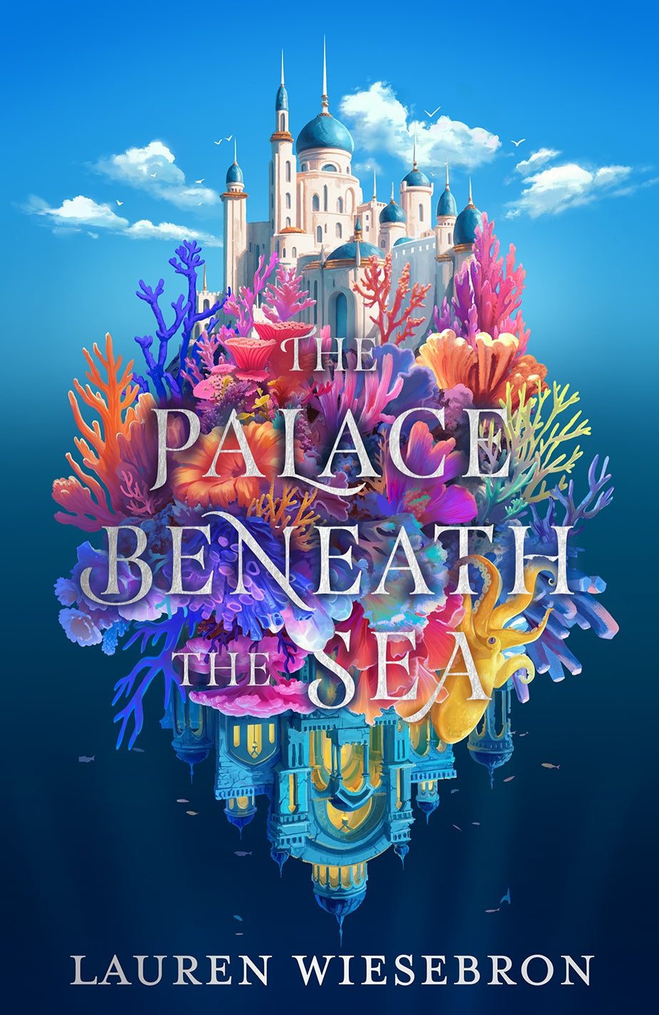 The Palace Beneath the Sea by Lauren Wiesebron