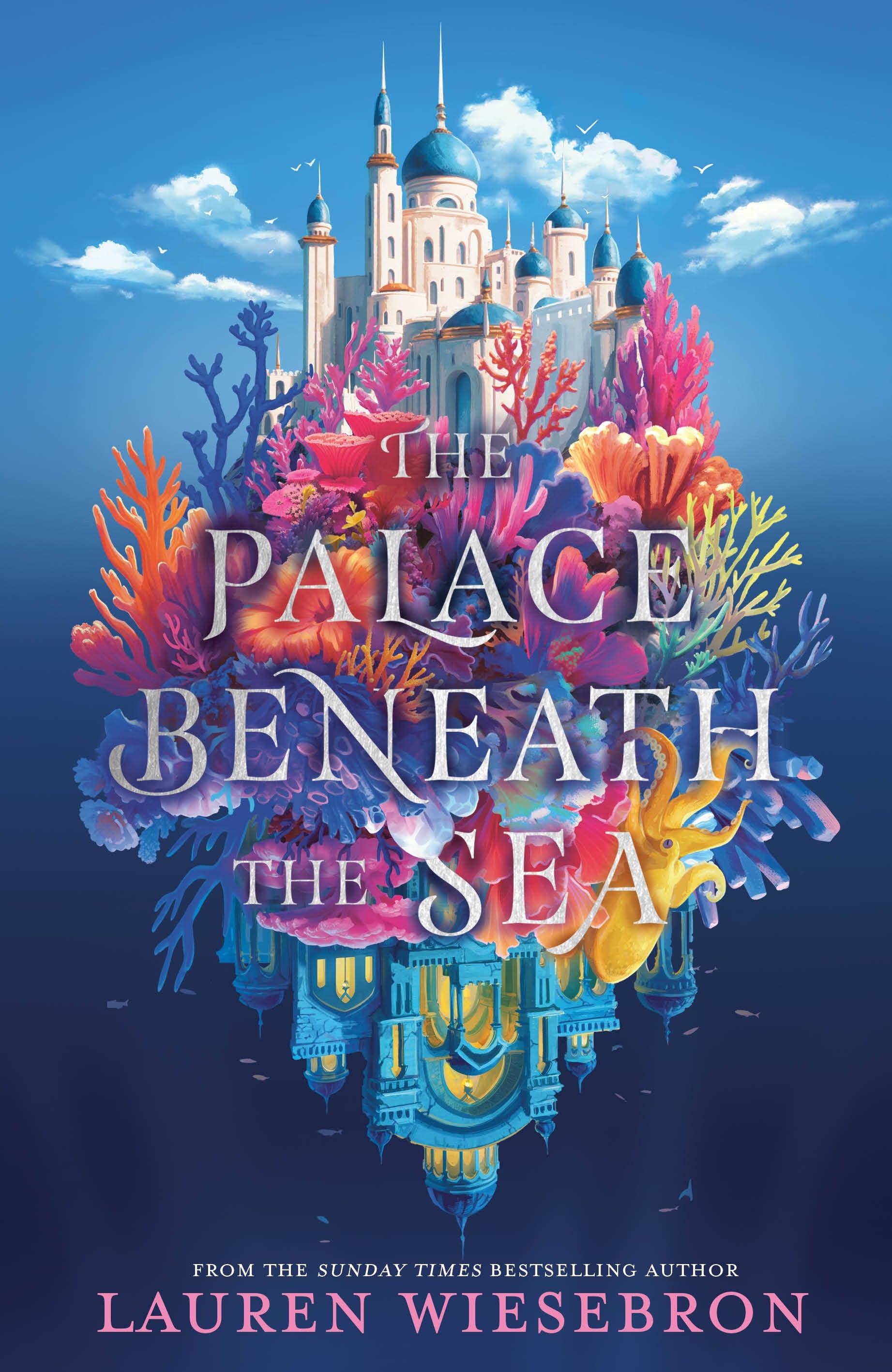 The Palace Beneath the Sea by Lauren Wiesebron