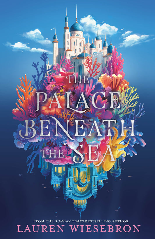 The Palace Beneath the Sea by Lauren Wiesebron