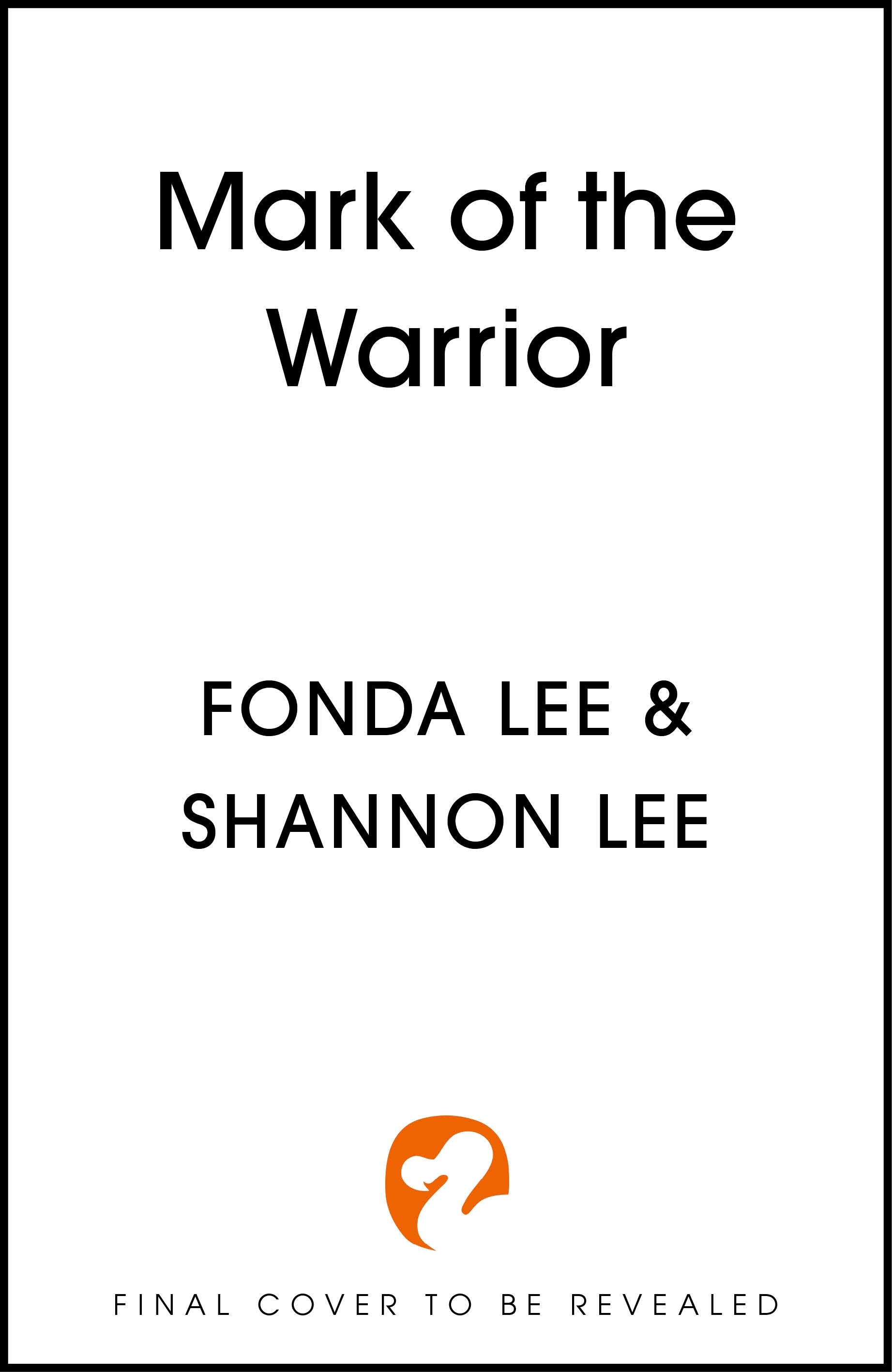 Mark of the Warrior by Fonda Lee, Shannon Lee