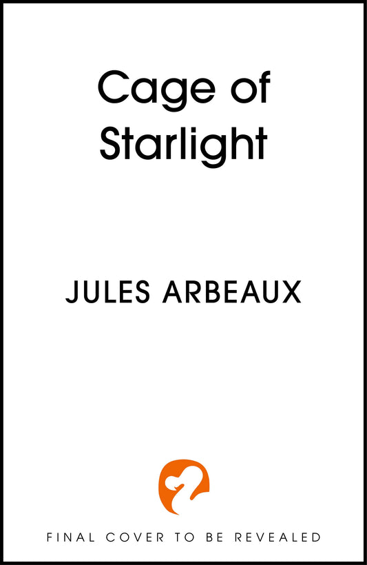 Cage of Starlight by Jules Arbeaux