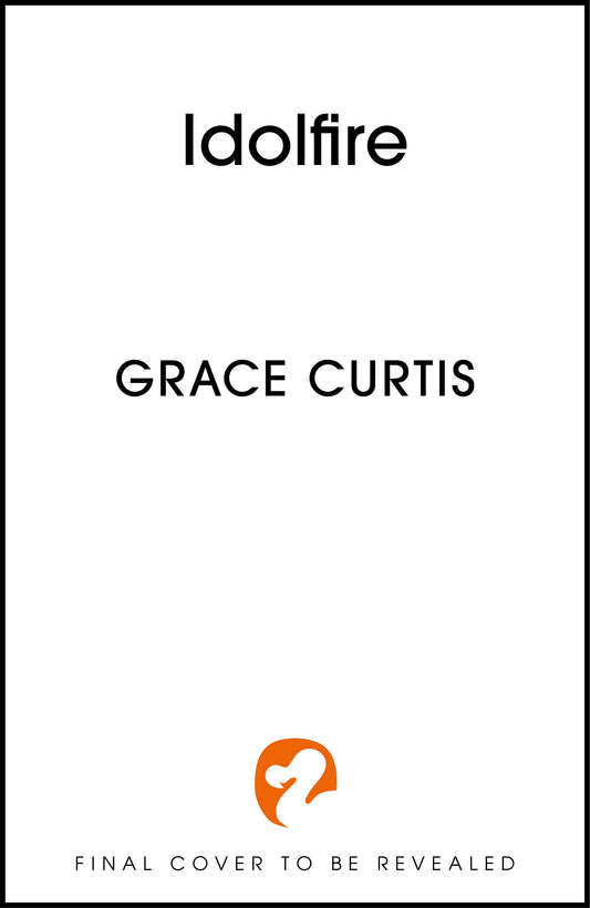 Idolfire by Grace Curtis