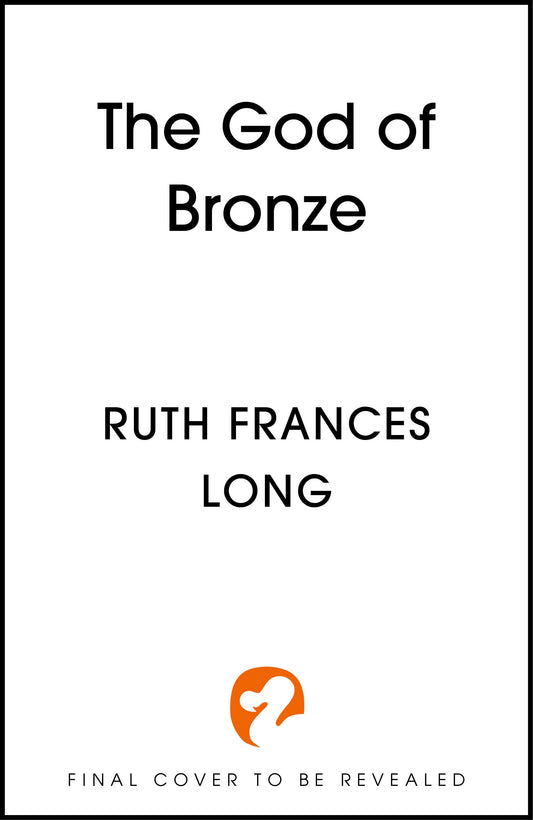 The God of Bronze by Ruth Frances Long