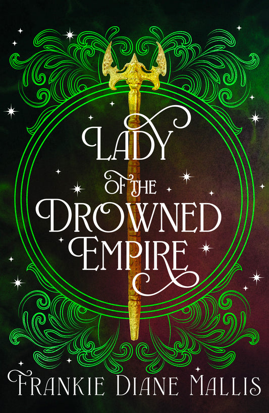 Lady of the Drowned Empire by Frankie Diane Mallis