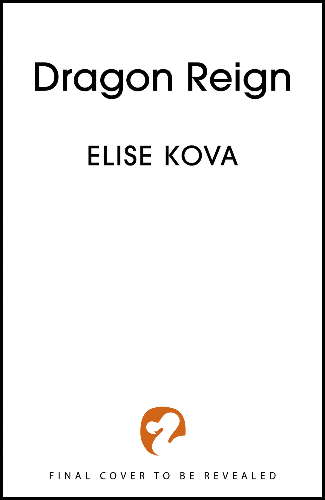 Dragon Reign by Elise Kova