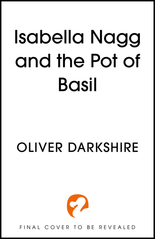 Isabella Nagg and the Pot of Basil by Oliver Darkshire