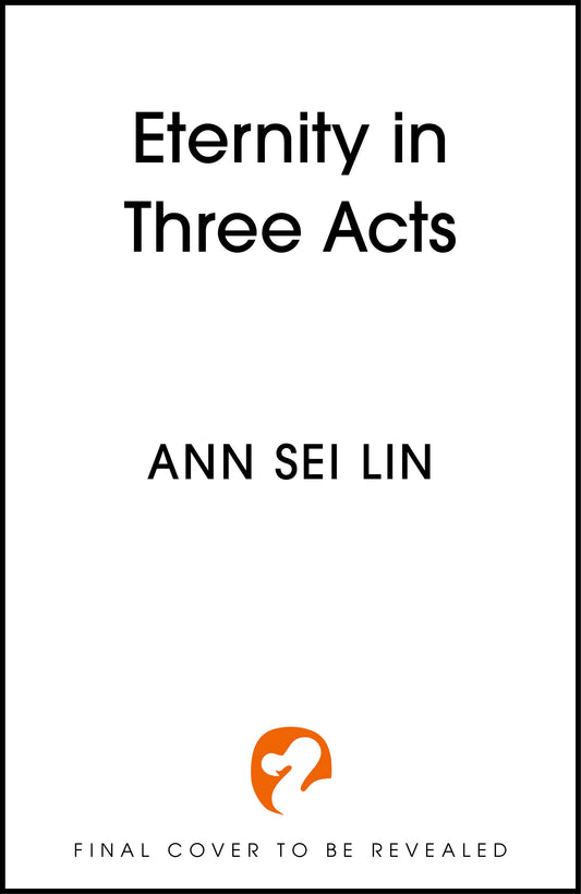 Eternity in Three Acts by Ann Sei Lin