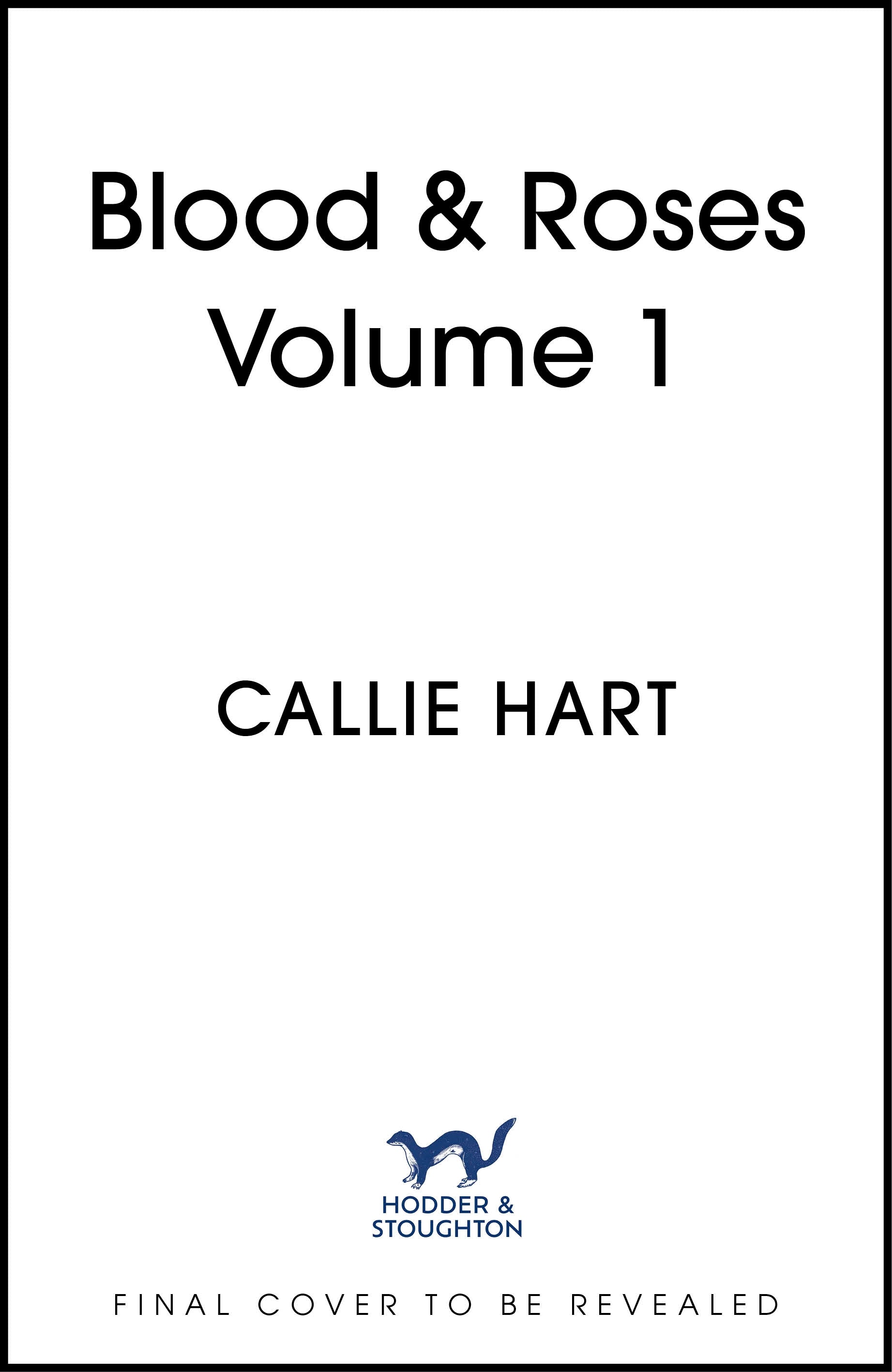 Blood & Roses Volume 1 by Callie Hart