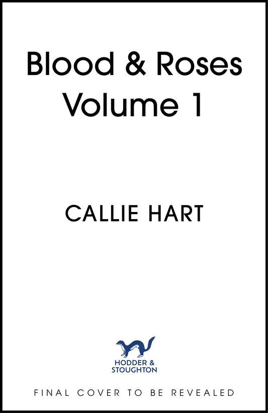 Blood & Roses Volume 1 by Callie Hart