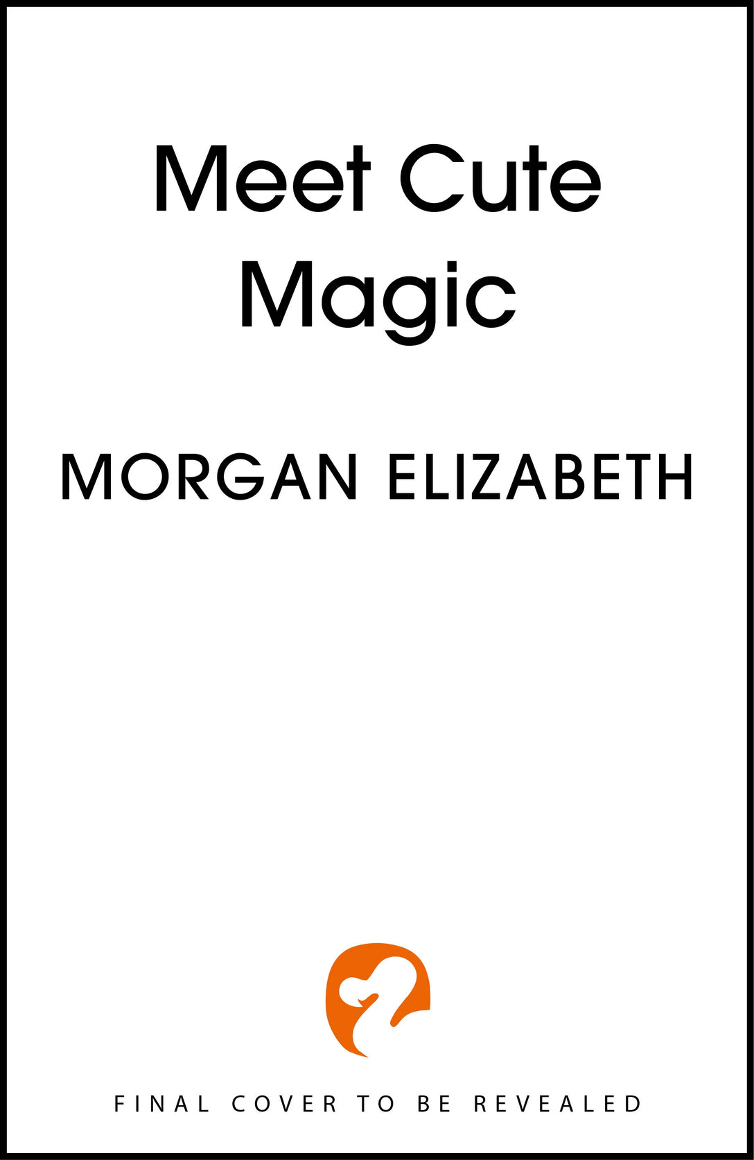 Meet Cute Magic by Morgan Elizabeth