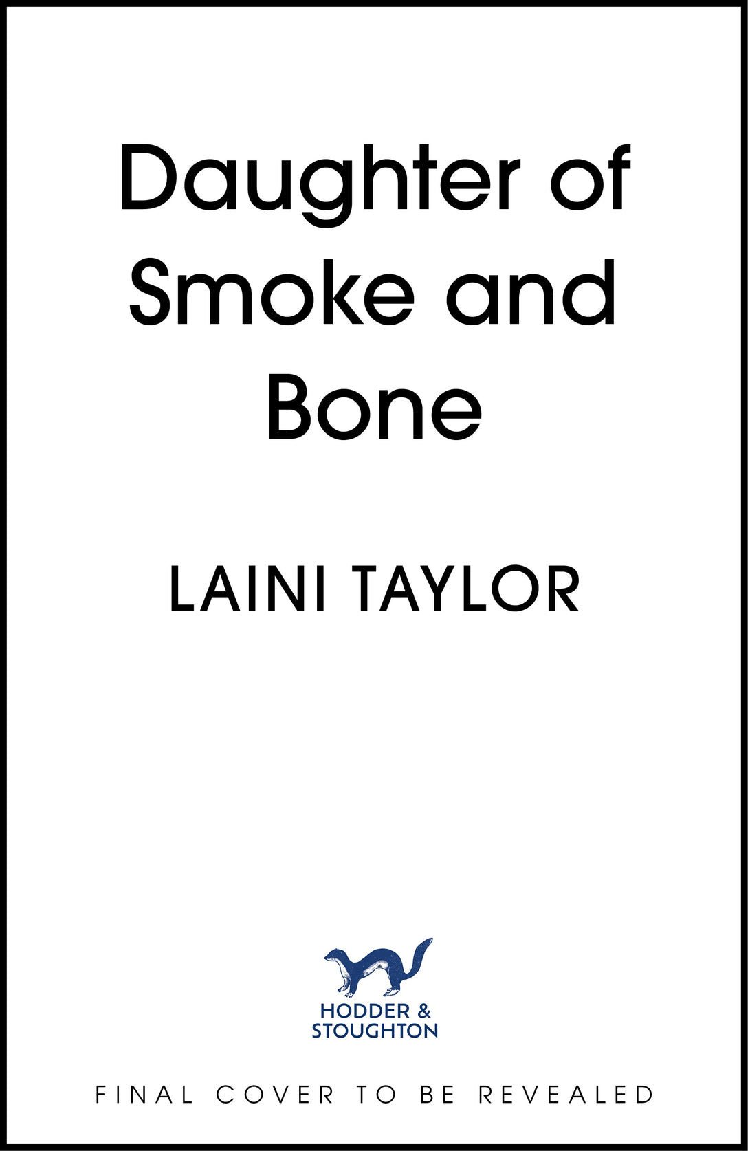 Daughter of Smoke and Bone by Laini Taylor