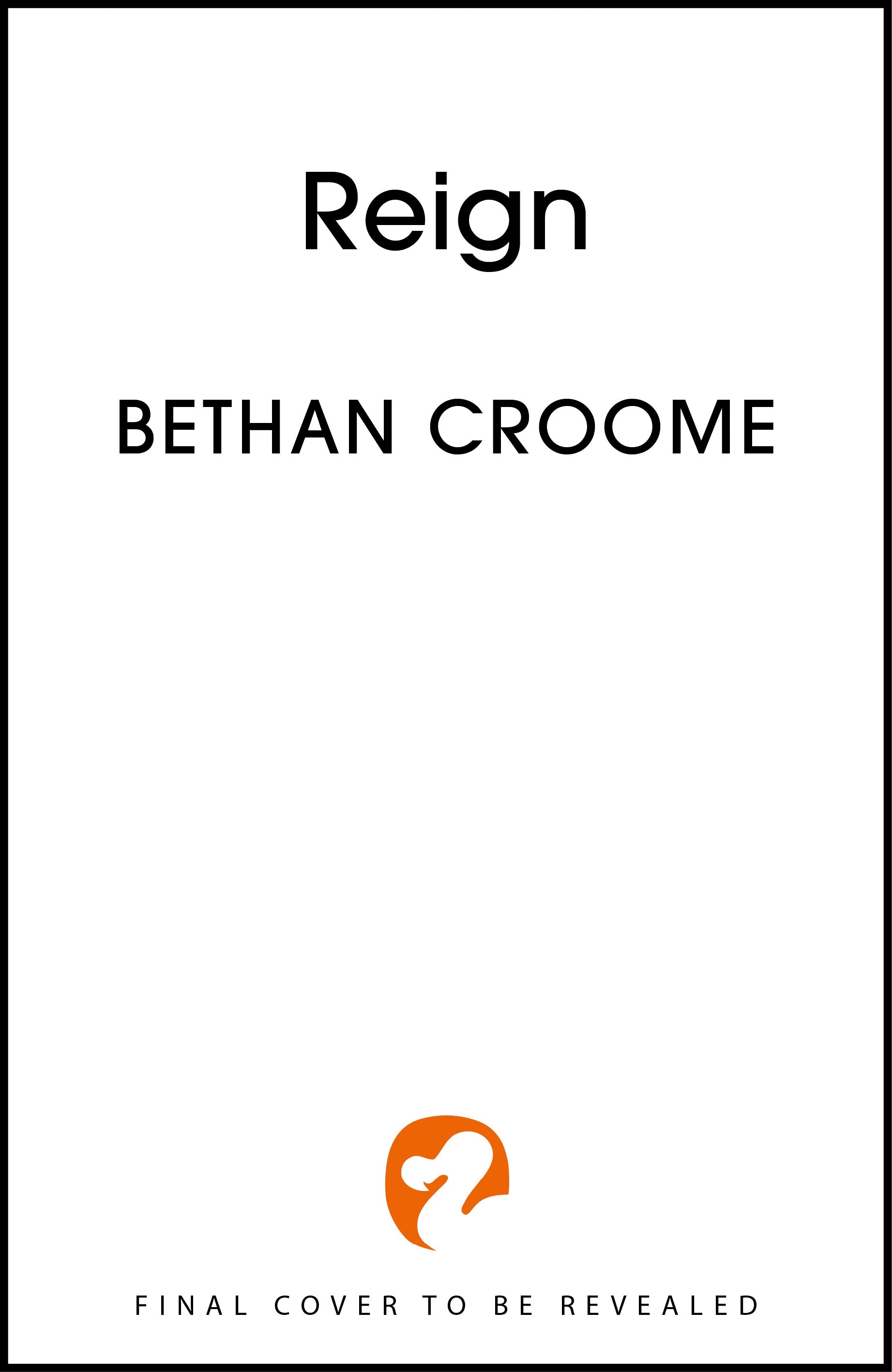 Reign by Bethan Croome