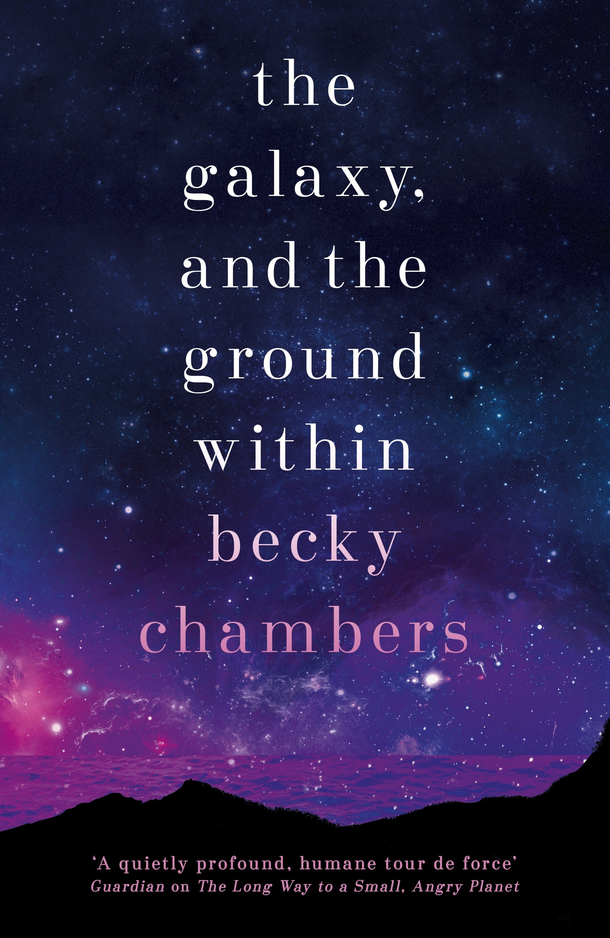 The Galaxy, and the Ground Within by Becky Chambers