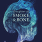 Daughter of Smoke and Bone by Laini Taylor