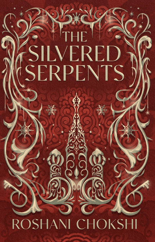 The Silvered Serpents by Roshani Chokshi