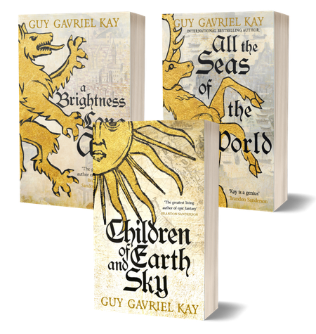 The Children of Earth and Sky Series by Guy Gavriel Kay