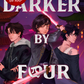 Darker By Four